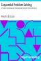 [Gutenberg 16547] • Sequential Problem Solving / A Student Handbook with Checklists for Successful Critical Thinking